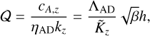 Mathematical equation: $\[\mathcal{Q}=\frac{c_{A, z}}{\eta_{\mathrm{AD}} k_z}=\frac{\Lambda_{\mathrm{AD}}}{\tilde{K}_z} \sqrt{\beta} h,\]$