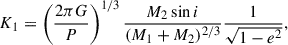 Mathematical equation: $$ \begin{aligned} K_1 = \left(\frac{2\pi G}{P}\right)^{1/3} \frac{M_2 \sin i}{(M_1 + M_2)^{2/3}} \frac{1}{\sqrt{1 - e^2}}, \end{aligned} $$