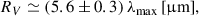 Mathematical equation: $$ \begin{aligned} R_V \simeq (5.6 \pm 0.3)\,\lambda _{\max } \,[\upmu \mathrm{m}], \end{aligned} $$