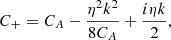 Mathematical equation: $$ \begin{aligned} C_{+}=C_A-\frac{\eta ^2 k^2}{8C_A}+\frac{i\eta k}{2}, \end{aligned} $$