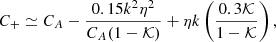 Mathematical equation: $$ \begin{aligned} C_{+}&\simeq C_A-\frac{0.15k^2\eta ^2}{C_A(1-\mathcal{K})}+\eta k\left(\frac{0.3\mathcal{K}}{1-\mathcal{K}}\right), \end{aligned} $$