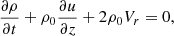 Mathematical equation: $$ \begin{aligned} \frac{\partial \rho }{\partial t}+\rho _0 \frac{\partial u}{\partial z}+2\rho _0 V_r& = 0, \end{aligned} $$