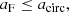 Mathematical equation: $$ \begin{aligned} a_{\rm F} \le a_{\rm circ}, \end{aligned} $$