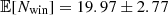 Mathematical equation: $ \mathbb{E}[N_{\mathrm{win}}] = 19.97\pm2.77 $