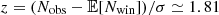 Mathematical equation: $ z=(N_{\mathrm{obs}}-\mathbb{E}[N_{\mathrm{win}}])/\sigma\simeq1.81 $
