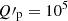 Mathematical equation: $ Q\prime_{\mathrm{p}} = 10^5 $