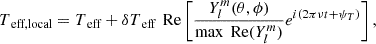 Mathematical equation: $$ \begin{aligned} T_{\text{ eff,local}} = T_{\text{ eff}} + \delta T_{\text{ eff}} \, \text{ Re}\left[ \frac{Y_l^m(\theta , \phi )}{\max \text{ Re}(Y_l^m)} e^{i(2\pi \nu t + \psi _T)} \right], \end{aligned} $$