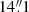 Mathematical equation: $ 14{{\overset{\prime\prime}{.}}}1 $