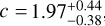 Mathematical equation: $c = 1.97_{ - 1.38}^{ + 0.44}$