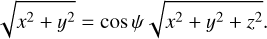 Mathematical equation: $\sqrt{x^{2} + y^{2}} = \cos \psi \sqrt{x^{2} + y^{2} + z^{2}}$