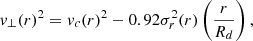 Mathematical equation: $$ \begin{aligned} v_\perp (r)^2 = v_c(r)^2 - 0.92 \sigma _r^2(r) \left( \frac{r}{R_d} \right), \end{aligned} $$