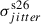 Mathematical equation: $ \sigma^{\mathrm{s26}}_{jitter} $
