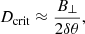 Mathematical equation: $$ \begin{aligned} D_{\rm crit}\approx \frac{B_\perp }{2\delta \theta }, \end{aligned} $$