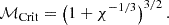 Mathematical equation: $$ \begin{aligned} \mathcal{M} _{\rm {Crit}} = \left(1 + \chi ^{-1/3}\right)^{3/2}. \end{aligned} $$