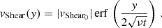 Mathematical equation: $$ \begin{aligned} v_{\rm Shear}(y) = |v_{\rm Shear_0}| \, \mathrm{erf} \, \left(\frac{y}{2 \sqrt{\nu t}} \right) \, . \end{aligned} $$
