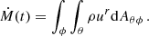 Mathematical equation: $$ \begin{aligned} \dot{M}(t) = \int _{\phi }\int _{\theta }\rho u^{r}\mathrm{d}A_{\theta \phi }\, . \end{aligned} $$