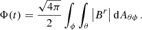 Mathematical equation: $$ \begin{aligned} \Phi (t) = \dfrac{\sqrt{4\pi }}{2}\int _{\phi }\int _{\theta }\left|B^{r}\right|\mathrm{d}A_{\theta \phi }\, . \end{aligned} $$