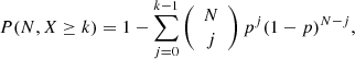 Mathematical equation: $$ \begin{aligned} P(N, X \ge k) = 1 - \sum _{j=0}^{k-1} \left(\begin{array}{c}N\\ j\end{array}\right) p^j (1-p)^{N-j}, \end{aligned} $$