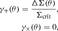Mathematical equation: $$ \begin{aligned} \begin{split} \gamma _+(\theta ) = \frac{\Delta \Sigma (\theta )}{\Sigma _{\mathrm{crit}}}, \\ \gamma _\times (\theta ) = 0, \end{split} \end{aligned} $$