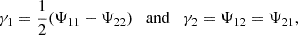 Mathematical equation: $$ \begin{aligned} \gamma _1 = \frac{1}{2}(\Psi _{11} - \Psi _{22}) \quad \mathrm{and}\quad \gamma _2 = \Psi _{12} = \Psi _{21}, \end{aligned} $$
