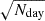 Mathematical equation: $ \sqrt{N_{\mathrm{day}}} $