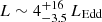 Mathematical equation: $ L\sim 4_{-3.5}^{+16}\,L_{\mathrm{Edd}} $