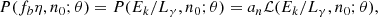 Mathematical equation: $$ \begin{aligned} P(f_b\eta ,n_0;\theta ) = P(E_k/L_\gamma , n_0; \theta ) = a_n\mathcal{L} (E_k/L_\gamma , n_0; \theta ), \end{aligned} $$