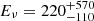 Mathematical equation: $ E_\nu = 220^{+570}_{-110} $