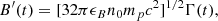Mathematical equation: $$ \begin{aligned} B^{\prime }(t) = [32\pi \epsilon _B n_0m_pc^2]^{1/2}\Gamma (t), \end{aligned} $$