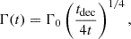 Mathematical equation: $$ \begin{aligned} \Gamma (t) = \Gamma _0\left( \frac{t_{\rm dec}}{4t} \right)^{1/4}, \end{aligned} $$