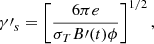 Mathematical equation: $$ \begin{aligned} &{\gamma \prime }_s=\left[\frac{6\pi e}{\sigma _TB{\prime }(t)\phi }\right]^{1/2}, \end{aligned} $$