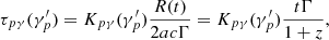 Mathematical equation: $$ \begin{aligned} \tau _{p\gamma }(\gamma ^{\prime }_p) = K_{p\gamma }(\gamma ^{\prime }_p)\frac{R(t)}{2ac\Gamma }=K_{p\gamma }(\gamma ^{\prime }_p)\frac{t\Gamma }{1+z}, \end{aligned} $$