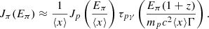 Mathematical equation: $$ \begin{aligned} J_\pi (E_\pi )\approx \frac{1}{\langle x\rangle }J_p\left(\frac{E_\pi }{\langle x\rangle }\right)\tau _{p\gamma }\left(\frac{E_\pi (1+z)}{m_pc^2\langle x\rangle \Gamma }\right). \end{aligned} $$