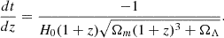 Mathematical equation: $$ \begin{aligned} \frac{dt}{dz}=\frac{-1}{H_0(1+z)\sqrt{\Omega _m(1+z)^3+\Omega _\Lambda }}. \end{aligned} $$