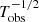 Mathematical equation: $ T_{\mathrm{obs}}^{-1/2} $