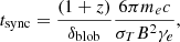 Mathematical equation: $$ \begin{aligned} t_{\rm sync}=\frac{(1+z)}{\delta _{\rm blob}}\frac{6 \pi m_ec}{\sigma _T B^2 \gamma _e}, \end{aligned} $$