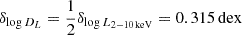 Mathematical equation: $ \delta_{\log D_L} = \frac{1}{2} \delta_{\log L_{2{-}10\,\mathrm{keV}}} = 0.315\,\mathrm{dex} $