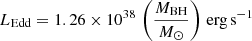 Mathematical equation: $ L_{\mathrm{Edd}} = 1.26\times10^{38}\,\left(\frac{M_{\mathrm{BH}}}{M_\odot}\right)\,\mathrm{erg\,s^{-1}} $