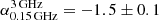 Mathematical equation: $ \alpha_{0.15\mathrm{\,GHz}}^{3\mathrm{\,GHz}}=-1.5\pm0.1 $