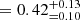 Mathematical equation: $ = 0.42^{+0.13}_{ = 0.10} $