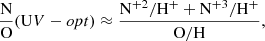 Mathematical equation: $$ \begin{aligned} \frac{\mathrm{N}}{\mathrm{O}}(\mathrm UV-opt) \approx \frac{\mathrm{N^{+2}/H^+ + N^{+3}/H^+}}{\mathrm{O/H}}, \end{aligned} $$