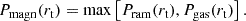 Mathematical equation: $$ \begin{aligned} P_{\rm magn}(r_{\rm t}) = \mathrm{max}\left[P_{\rm ram}(r_{\rm t}), P_{\rm gas}(r_{\rm t})\right]. \end{aligned} $$
