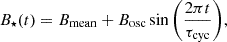 Mathematical equation: $$ \begin{aligned} B_{\star }(t) = B_{\rm mean} + B_{\rm osc} \sin {\left(\frac{2 \pi t}{\tau _{\rm cyc}}\right)}, \end{aligned} $$