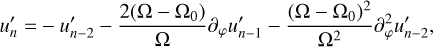Mathematical equation: u'_n =& -u'_{n-2} - \frac{2(\Omega-\Omega_0)}{\Omega}\partial_\varphi u'_{n-1} - \frac{(\Omega-\Omega_0)^2}{\Omega^2}\partial_\varphi^2 u'_{n-2},\\
