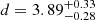 Mathematical equation: $ d = 3.89^{+0.33}_{-0.28} $