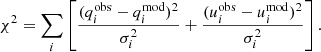 Mathematical equation: $$ \begin{aligned} \chi ^2 = \sum _i \left[ \frac{(q_i^\mathrm{obs}-q_i^\mathrm{mod})^2}{\sigma _{i}^2} + \frac{(u_i^\mathrm{obs}-u_i^\mathrm{mod})^2}{\sigma _{i}^2} \right]. \end{aligned} $$