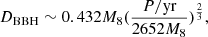 Mathematical equation: $$ \begin{aligned} \begin{split} D_{\rm BBH}\sim 0.432M_8(\frac{P/\mathrm{yr}}{2652M_8})^{\frac{2}{3}}, \end{split} \end{aligned} $$