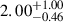 Mathematical equation: $ {2.00}_{-0.46}^{+1.00} $