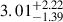 Mathematical equation: $ {3.01}_{-1.39}^{+2.22} $