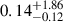 Mathematical equation: $ {0.14}_{-0.12}^{+1.86} $